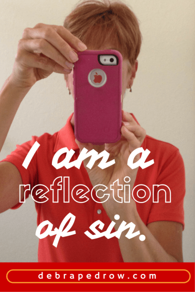 I am a reflection of sin