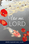 Use me, LORD.