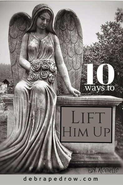 10 ways to Lift Him Up