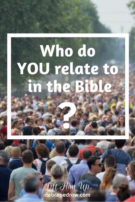 Who do you relate to in the Bible?