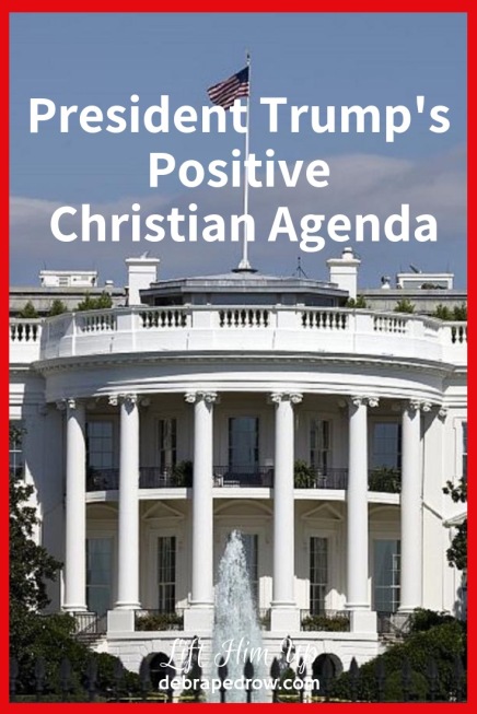 President Trump's Positive Christian Agenda