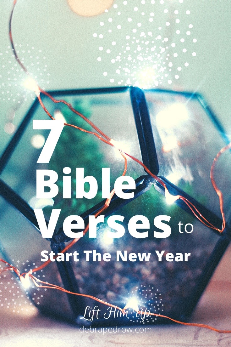 7 Bible Verses to Start The New Year | Lift Him Up