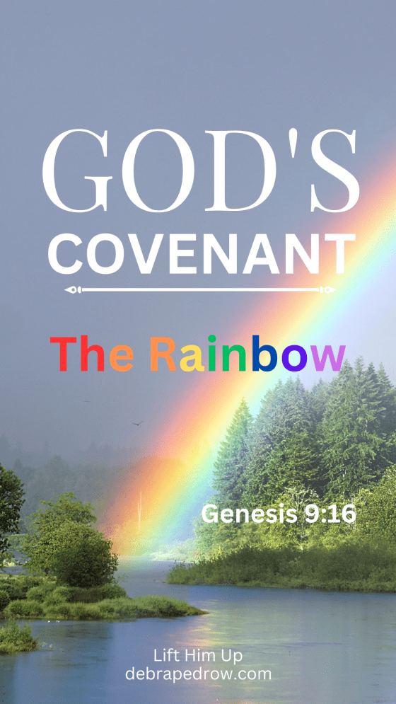 God’s Covenant – The Rainbow | Lift Him Up